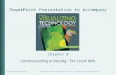 PowerPoint Presentation to Accompany Chapter 8 Communicating & Sharing: The Social Web Visualizing TechnologyCopyright © 2014 Pearson Education, Inc. Publishing.