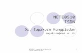NETE0510: Communication Media and Data Communications 1 NETE0510 ISDN Dr. Supakorn Kungpisdan supakorn@mut.ac.th.
