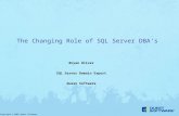 Copyright © 2007 Quest Software The Changing Role of SQL Server DBA’s Bryan Oliver SQL Server Domain Expert Quest Software.