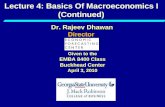Lecture 4: Basics Of Macroeconomics I (Continued) Given to the EMBA 8400 Class Buckhead Center April 3, 2010 Dr. Rajeev Dhawan Director.