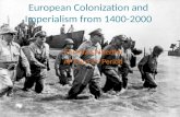 European Colonization and Imperialism from 1400-2000 Christian Albertini AP Euro 2 nd Period.