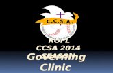 ROFL CCSA 2014 SEASON ROFL CCSA 2014 SEASON Governing Clinic Governing Clinic.