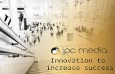 Innovation to increase success JPC Media Ltd. Business grew from the recession, helped tenants to survive Owned by five Finnish broadcasting, telecommunication.