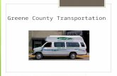 Greene County Transportation. Transit Agency Status FY 2011-12  Current Financial Position  Current Operations  Service Statistics/Trends  Funding.