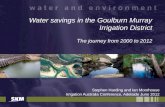 Water savings in the Goulburn Murray Irrigation District T he journey from 2000 to 2012 Stephen Harding and Ian Moorhouse Irrigation Australia Conference,