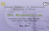 Islamic Republic of Afghanistan Ministry of Mines ____________________________________________________________________________________ The Minerals Law.