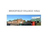 BRADFIELD VILLAGE HALL. The History of the Hall £23/17/6 Money left over after the Silver Jubilee Celebrations of King George V in 1935 A Committee formed.