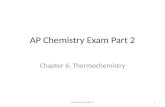 AP Chemistry Exam Part 2 Chapter 6: Thermochemistry 1final exam chapter 6.