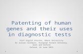 Patenting of human genes and their uses in diagnostic tests Patenting of human genes and their uses in diagnostic tests Prof Sigrid Sterckx, Ghent University.