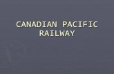 CANADIAN PACIFIC RAILWAY. The National Dream ► John A. MacDonald wanted to build a Canadian nation from coast to coast ► He felt that the only way to.