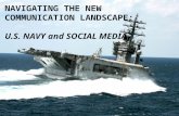 NAVIGATING THE NEW COMMUNICATION LANDSCAPE: U.S. NAVY and SOCIAL MEDIA.