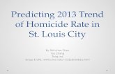 Predicting 2013 Trend of Homicide Rate in St. Louis City By Shih-Hua Chen Yao Zhang Teng ma Group E URL: yz3pd/is6833.html.