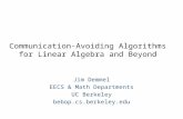Communication-Avoiding Algorithms for Linear Algebra and Beyond Jim Demmel EECS & Math Departments UC Berkeley bebop.cs.berkeley.edu.