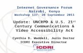 Internet Governance Forum Nairobi, Kenya Workshop 137: 28 September 2011 Cynthia D. Waddell, Juris Doctor ICDRI Executive Director Update: UNCRPD & U.S.