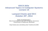 EECS 262a Advanced Topics in Computer Systems Lecture 14 Lamport Clocks and OCC October 20 th, 2014 John Kubiatowicz Electrical Engineering and Computer.