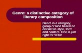 Genre: a distinctive category of literary composition Genre is a category, group or kind based on distinctive style, form and content. One is just right.