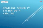 EMAILING SECURITY SYSTEM WITH ARDUINO Anthony Friend Eastern Kentucky University Network Security & Electronics Program NET 499 – Capstone.