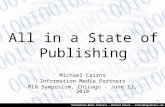 Information Media Partners – Michael Cairns – infomediapartners.com All in a State of Publishing Michael Cairns Information Media Partners RLG Symposium,