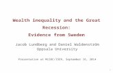 Wealth inequality and the Great Recession: Evidence from Sweden Jacob Lundberg and Daniel Waldenström Uppsala University Presentation at MiSOC/ISER, September.
