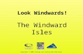 Look Windwards! The Windward Isles Copyright © 2006 Farming and Countryside Education.