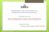 DEPARTMENT OF ELECTRONICS & COMMUNICATION ENGINEERING A SEMINAR ON: TOUCHLESS TOUCH SCREEN PRESENTED BY: A.Vinay kumar reddy (118T1A0449)