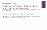 + Module Four: Patient/Family Education and Self-Management At the end of this module, the participant will be able to: Describe three learning needs of.