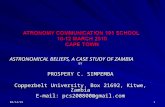 8/21/20151 ASTRONOMICAL BELIEFS, A CASE STUDY OF ZAMBIA BY PROSPERY C. SIMPEMBA Copperbelt University, Box 21692, Kitwe, Zambia E-mail: pcs200800@gmail.com.