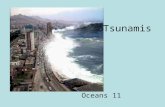 Tsunamis Oceans 11. What is a tsunami? Tsunamis are defined as extremely large ocean waves triggered by underwater earthquakes, volcanic activities or.