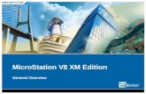 MicroStation V8 XM Edition General Overview. The MicroStation V8 XM Edition is the most powerful and most accessible MicroStation release ever.
