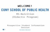 WELCOME! MS-Nutrition (Didactic Program) Prospective Student Information Session.
