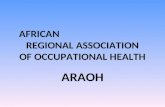 AFRICAN REGIONAL ASSOCIATION OF OCCUPATIONAL HEALTH ARAOH.