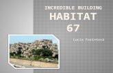 Lucia Forintová.  Habitat 67 was an experiment in apartment living.  This huge living complex was built in 1967 for Expo 67.  It looks like an exciting.