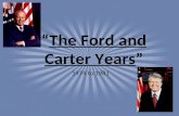“The Ford and Carter Years” 1974 to 1981. I.) Tough Road Ahead A.President Ford faces: 1. Rough Economy a. high inflation b. high unemployment c. energy.