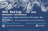 SKA Rating – for SEDA Research Conference Promoting Good Practice Fit-outs for Offices David Somervell, Social Responsibility and Sustainability Futures.