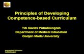 Copyright@Titi Savitri Prihatiningsih Principles of Developing Competence-based Curriculum Titi Savitri Prihatiningsih Department of Medical Education.