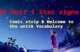 9A Unit 1 Star signs Comic strip & Welcome to the unit& Vocabulary.