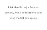 2.04 Identify major fashion centers, types of designers, and price market categories.