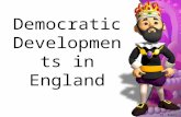 Democratic Developments in England Ms. Ramos Recap Feudalism William the Conqueror – Firm control, allegiance, taxes & census Henry II – Common law,