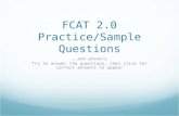 FCAT 2.0 Practice/Sample Questions ….and answers Try to answer the questions, then click for correct answers to appear.