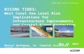 May 18, 2011 RISING TIDES: West Coast Sea Level Rise Implications for Infrastructure Improvements and Coastal Flood Protection Darryl Hatheway, Sr. Coastal.