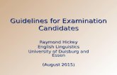 Guidelines for Examination Candidates Raymond Hickey English Linguistics University of Duisburg and Essen (August 2015)