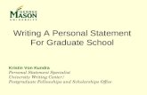 Writing A Personal Statement For Graduate School Kristin Von Kundra Personal Statement Specialist University Writing Center/ Postgraduate Fellowships and.