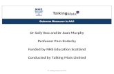 Dr Sally Boa and Dr Joan Murphy Professor Pam Enderby Funded by NHS Education Scotland Conducted by Talking Mats Limited © Talking Mats Ltd 2014.