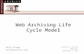 Web Archiving Life Cycle Model Archive-It Partner Meeting December 3, 2012 Molly Bragg molly@archive.org.