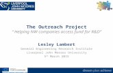 The Outreach Project “Helping NW companies access fund for R&D” Lesley Lambert General Engineering Research Institute Liverpool John Moores University.