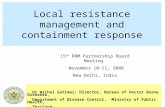 1 Local resistance management and containment response Dr Wichai Satimai: Director, Bureau of Vector Borne Diseases, Department of Disease Control, Ministry.