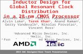 2013 DAC Designer/User Track Presentation Inductor Design for Global Resonant Clock Distribution in a 28-nm CMOS Processor Visvesh Sathe 3, Padelis Papadopoulos.
