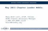 May 2011 Chapter Leader WebEx Mary Beth Lech, CFCM, Fellow NCMA Chapter Relations Manager 1.800.344.8096 x1119 mlech@ncmahq.org.