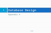 Appendix A Database Design CS380 1. Database design principles  database design: the act of deciding the schema for a database  database schema: a description.