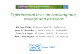 Rome 2007 Experimental tests on consumption, savings and pensions Rome 2007 Enrique Fatás (Lineex and U. Valencia) Juan A. Lacomba (Lineex and U. Granada)